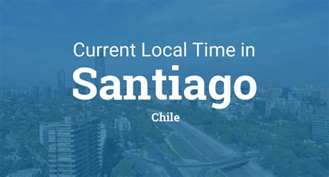 c date chile|Current time in Santiago, Chile